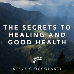 The Secrets to Healing and Good Health