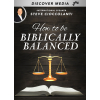 How to Be Biblically Balanced - Series
